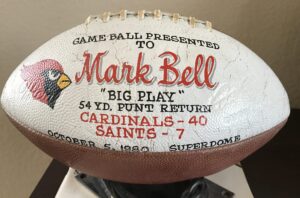 Game ball honoring Mark Bell's "Big Play" in the 1980 football game between the St. Louis Cardinals and the New Orleans Saints.